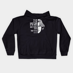 Oscar Wilde Inspirational Quote: To Live Is The Rarest Thing Kids Hoodie